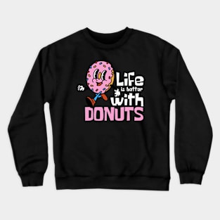 Life Is Better With Donuts Funny Mascot Crewneck Sweatshirt